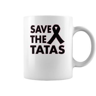 Save The Tatas Coffee Mug | Favorety