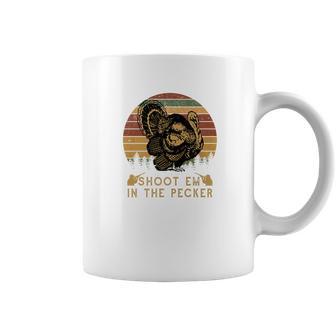 Shoot Em In The Pecker Fun Hunting Turkey Coffee Mug | Favorety AU