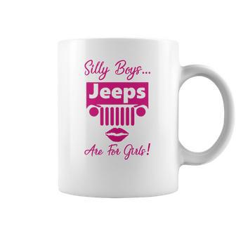 Silly Boys Jeeps Are For Girls Jeep Shirt Coffee Mug | Favorety AU