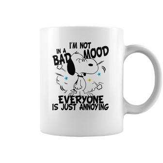 Snoopy Im Not In A Bad Mood Everyone Is Just Annoying Coffee Mug | Favorety