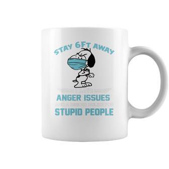 Snoopy Stay 6Ft Away I Have Anger Issues Coffee Mug | Favorety UK