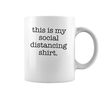 This Is My Social Distancing Coffee Mug | Favorety UK