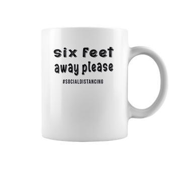 Social Distancing Cute Six Feet Away Please Coffee Mug | Favorety