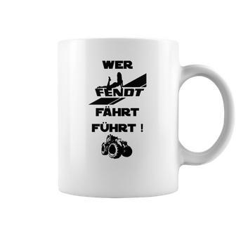 Sonderedition Wer Fendt Fährt Führt Coffee Mug | Favorety DE