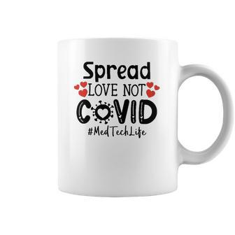 Spread Love Not Cov Med Tech Coffee Mug | Favorety