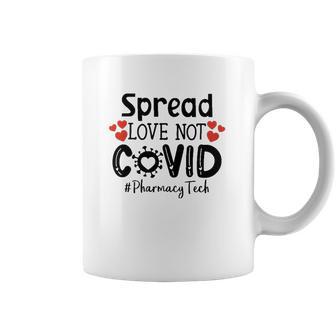 Spread Love Not Cov Pharmacy Tech Coffee Mug | Favorety AU