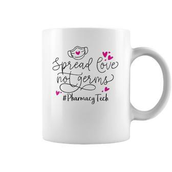 Spread Love Not Germs Pharmacy Tech Coffee Mug | Favorety AU