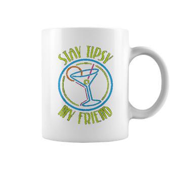 Stay Tipsy My Friend Bartender Best Friend Birthday Gifts Birthday Gifts For Friend Gift For Friend Coffee Mug | Favorety CA