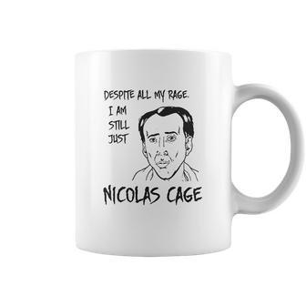 Strange Cargo Despite All My Rage Nicolas Cage Funny Coffee Mug | Favorety CA