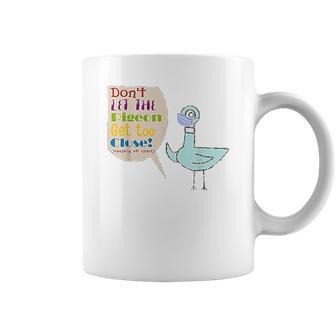 Teacher Dont Let The Pigeon Get Too Close Funny Gift Coffee Mug | Favorety DE