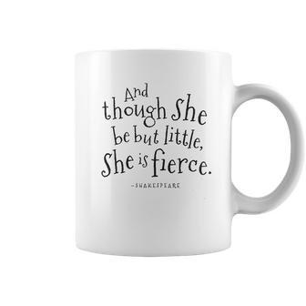 Though She Be But Little Shakespeare Coffee Mug | Favorety AU