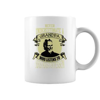 Never Underestimate A Grandpa Who Listens To Kris Kristofferson Coffee Mug | Favorety