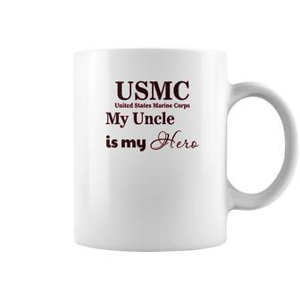 Usmc My Uncle Is Hero Coffee Mug | Favorety AU