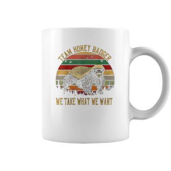 Vintage Honey Badger Team We Take What We Want Coffee Mug | Favorety AU