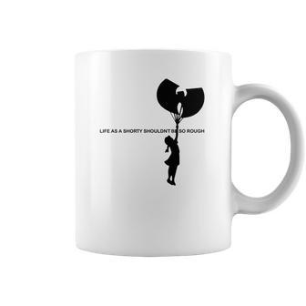 Wu-Tang Clan Cream Life As A Shorty Shouldn’T Be So Rough Shirt Coffee Mug | Favorety UK