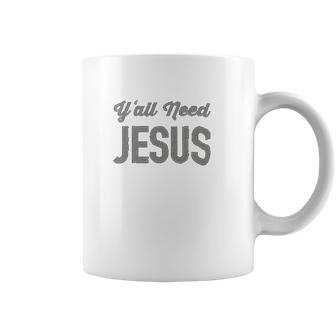 Yall Need Jesus Fashion Slouchy Dolman Coffee Mug | Favorety