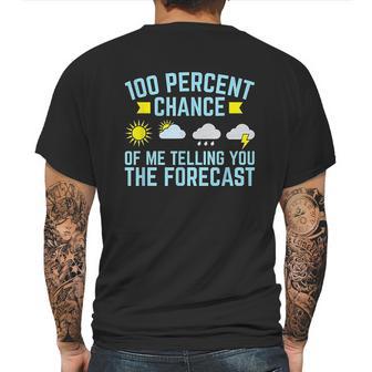 100 Percent Chance Of Telling You Forecast Mens Back Print T-shirt | Favorety CA