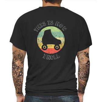 70S This Is How I Roll Vintage Retro Roller Skates Mens Back Print T-shirt | Favorety DE