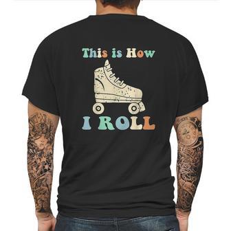 70S This Is How I Roll Vintage Roller Skates Retro Mens Back Print T-shirt | Favorety DE