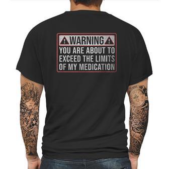 9 Crowns Exceed The Limits Of My Medication Funny Mens Back Print T-shirt | Favorety