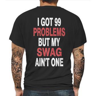 I Got 99 Problems But My Swag Aint One Mens Back Print T-shirt | Favorety UK