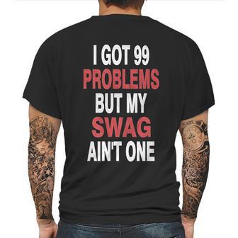 Got 99 Problems But My Swag Aint One Mens Back Print T-shirt | Favorety AU