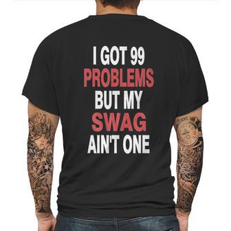 I Got 99 Problems But My Swag Mens Back Print T-shirt | Favorety CA