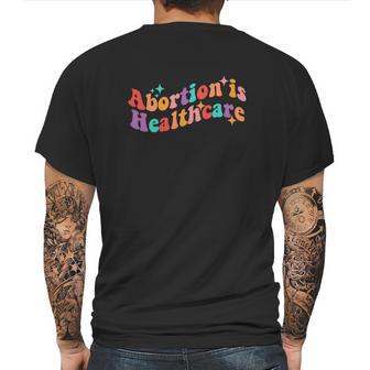 Abortion Is Healthcare Feminist Pro Choice Mens Back Print T-shirt | Favorety DE