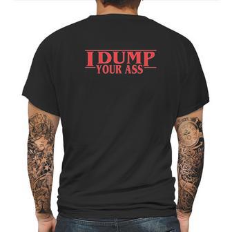 Allntrends I Dump Your A Stanger Fans Mens Back Print T-shirt | Favorety UK