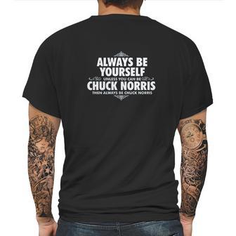 Alway Be Yourself Unless You Can Be Chuck Norris Funny Mens Back Print T-shirt | Favorety UK