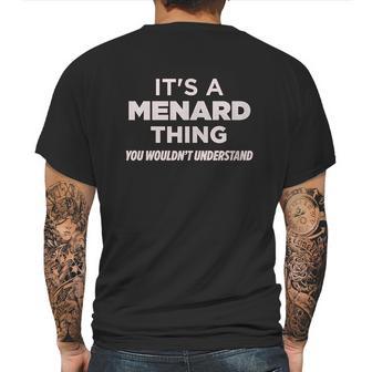 It Is A Menard Thing You Wouldnt Understand Mens Back Print T-shirt | Favorety DE