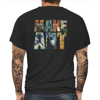 Make Art Funny Artist Artistic Humor Painting Cool Mens Back Print T-shirt | Favorety UK