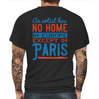 An Artist Has No Home In Europe Except In Paris Mens Back Print T-shirt | Favorety AU