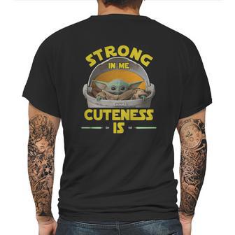 Baby Yoda The Mandalorian Strong In Me Cuteness Is Shirt Mens Back Print T-shirt | Favorety AU