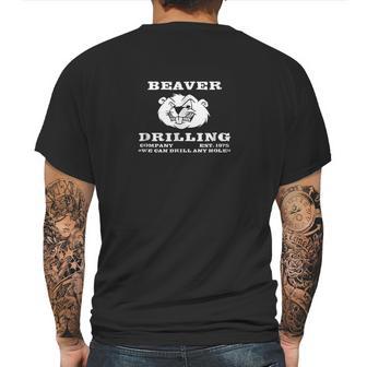 Beaver Drilling Company We Can Drill Any Hole Mens Back Print T-shirt | Favorety CA