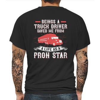 Beings A Truck Driver Saved Me From A Life As A Pron Star Mens Back Print T-shirt | Favorety CA