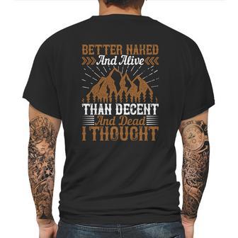 Better Naked And Alive Than Decent And Dead I Thought Mens Back Print T-shirt | Favorety UK