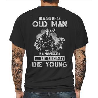 Beware Of An Old Man In A Profession When Men Usually Die Young 2022 Trend Mens Back Print T-shirt | Favorety AU