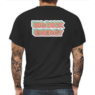 Big Dick Energy Funny Meme Mens Back Print T-shirt | Favorety DE