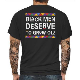 Black History Month Black Men Deserve To Grow Old Afro Mens Back Print T-shirt | Favorety CA