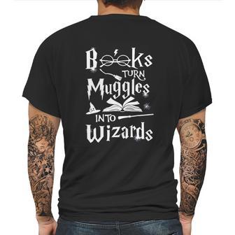 Books Turn Muggles Into Wizards Mens Back Print T-shirt | Favorety