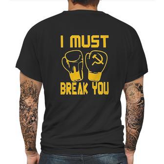 I Must Break You Drago Boxing Movie Mens Back Print T-shirt | Favorety