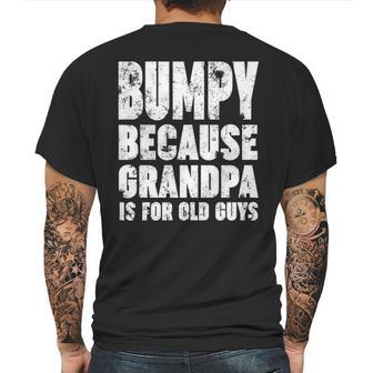 Bumpy Because Grandpa Is For Old Guys Funny Gift Mens Back Print T-shirt | Favorety CA