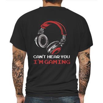 Cant Hear You I Am Gaming Gamer Gift Video Games Online Mens Back Print T-shirt | Favorety DE