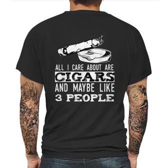 All I Care About Are Cigars And Maybe Like 3 People Cigar Graphic Design Printed Casual Daily Basic Mens Back Print T-shirt | Favorety CA