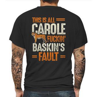 This Is Carole Baskin Fault Tiger Funny Mens Back Print T-shirt | Favorety