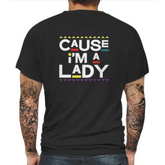 Cause I Am A Lady 90S Tv Show Mens Back Print T-shirt | Favorety UK