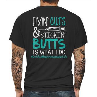 Certified Medication Assistant Fixin Cuts Stickin Butts Is What I Do Proud Nursing Gift Mens Back Print T-shirt | Favorety AU