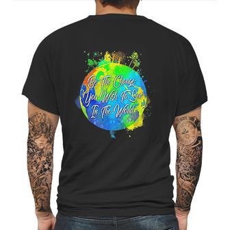 Be The Change You Wish To See In The World Mens Back Print T-shirt | Favorety