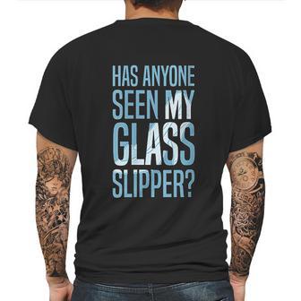 Cinderella Has Anyone Seen My Glass Slipper Text Fill Mens Back Print T-shirt | Favorety DE